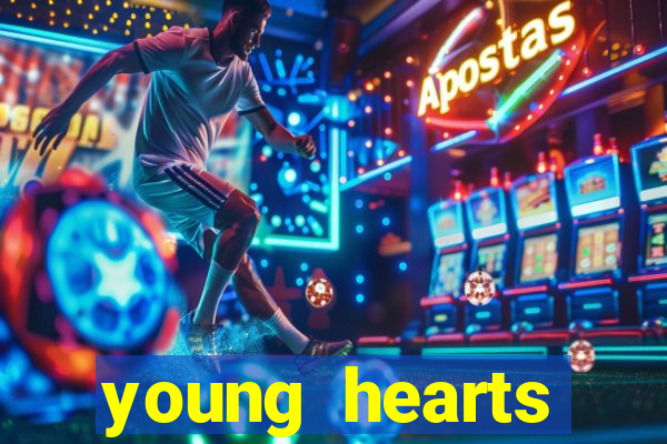 young hearts assistir 2024